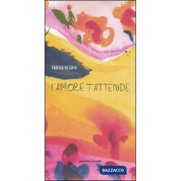Amore t'attende. Ediz. illustrata (L')
