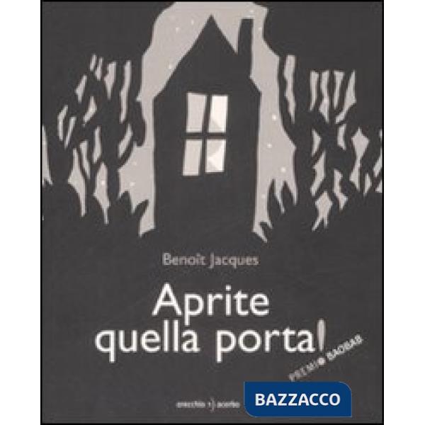 Aprite quella porta! Ediz. illustrata