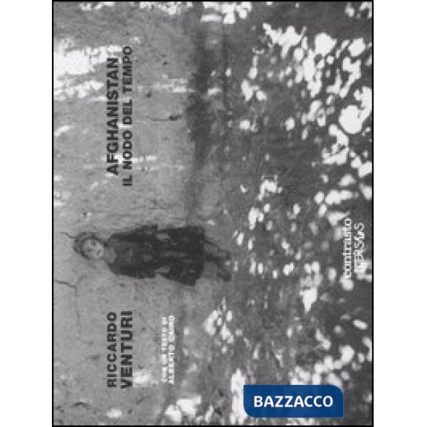 Afghanistan. Il nodo del tempo. Ediz. italiana e inglese