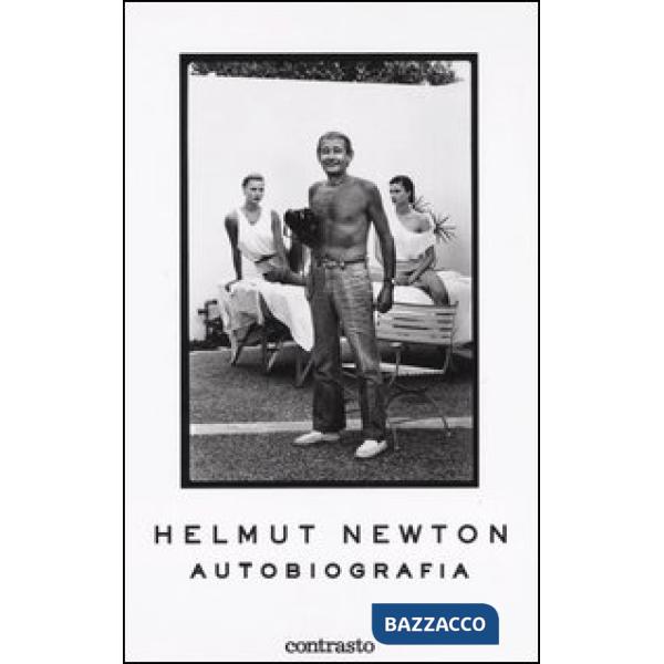Helmut Newton. Autobiografia