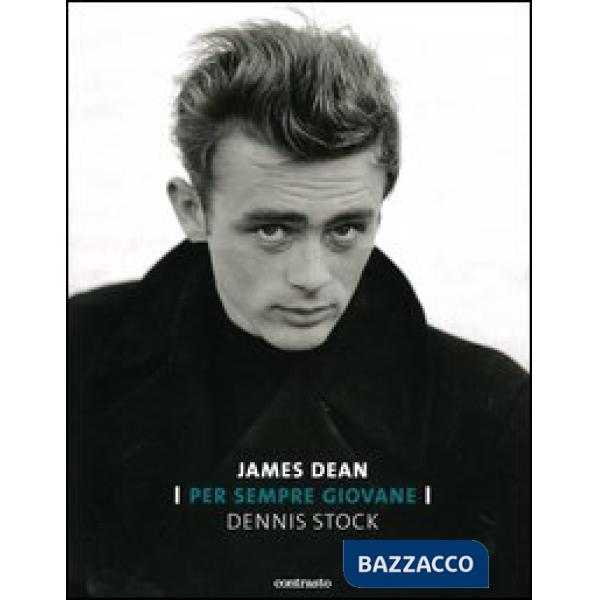 James Dean. Per sempre giovane. Ediz. illustrata