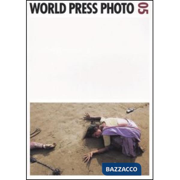 World Press Photo 05. Ediz. illustrata