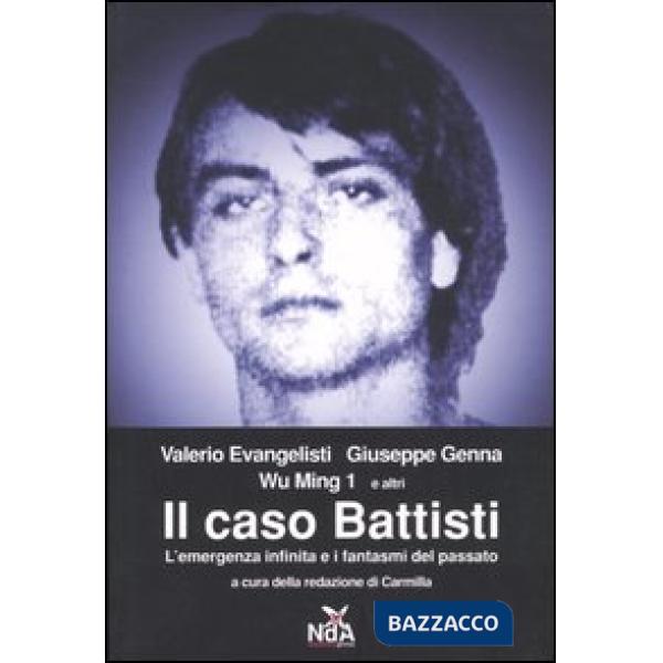 Caso Battisti. L'emergenza infinita e i fantasmi del passato (Il)