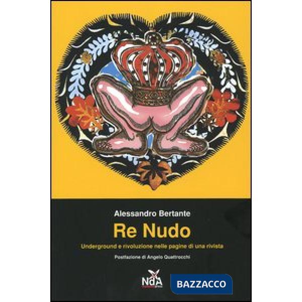 Re nudo. Underground e rivoluzione nelle pagine di una rivista