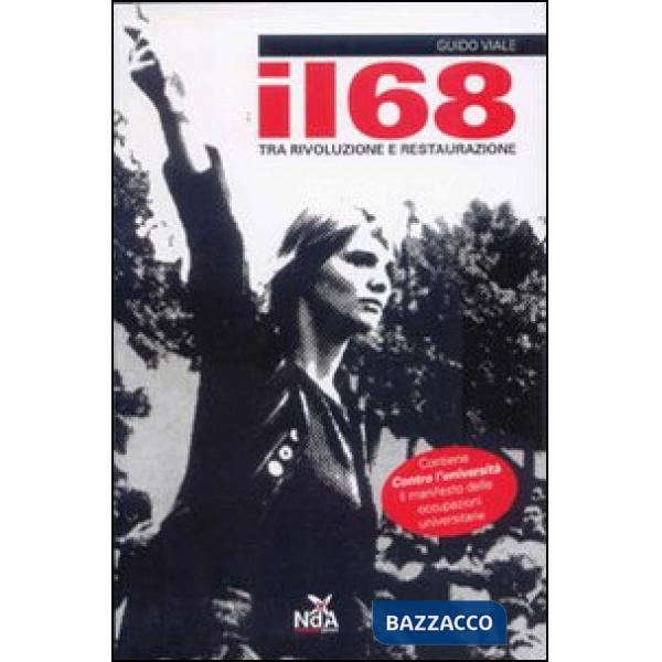 Sessantotto. Tra rivoluzione e restaurazione (Il)
