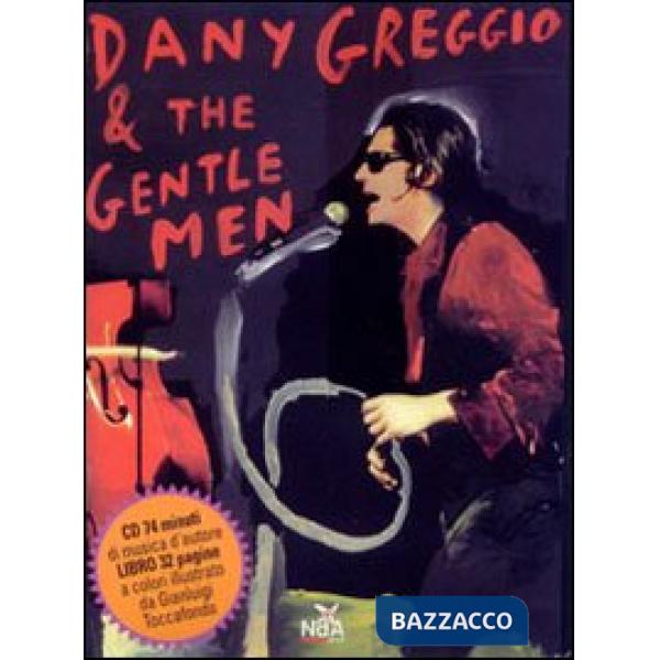 Dany Greggio & The Gentleman. Ediz. illustrata. Con CD Audio