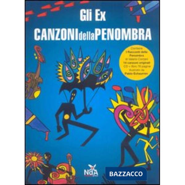 Ex. Canzoni della penombra. Ediz. illustrata (Gli)
