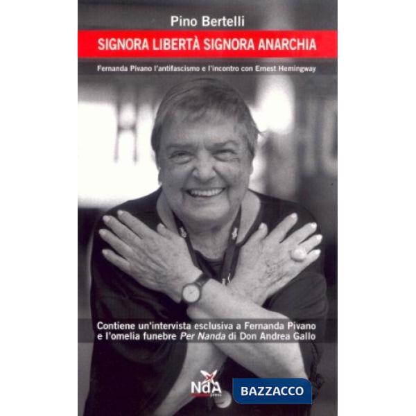 Signora libertà signora anarchia. Fernanda Pivano, l'antifascismo e l'incontro con Ernest Hemingway