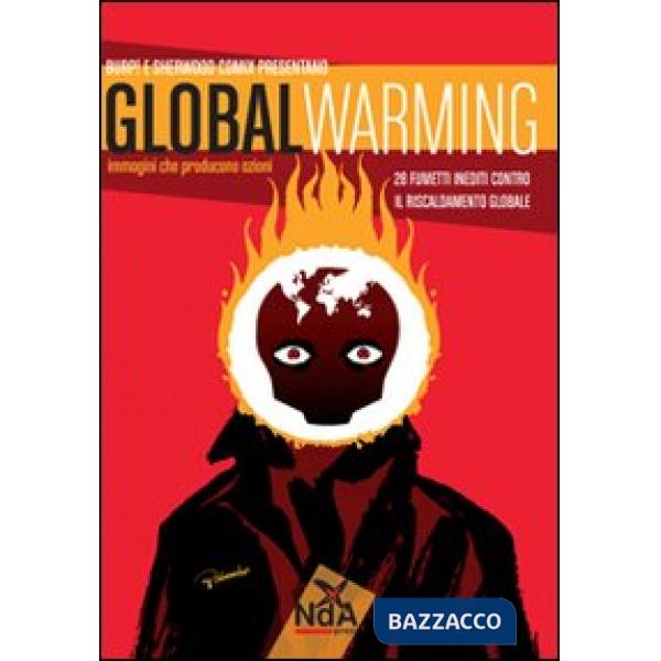 Global warming. Immagini che producono azioni