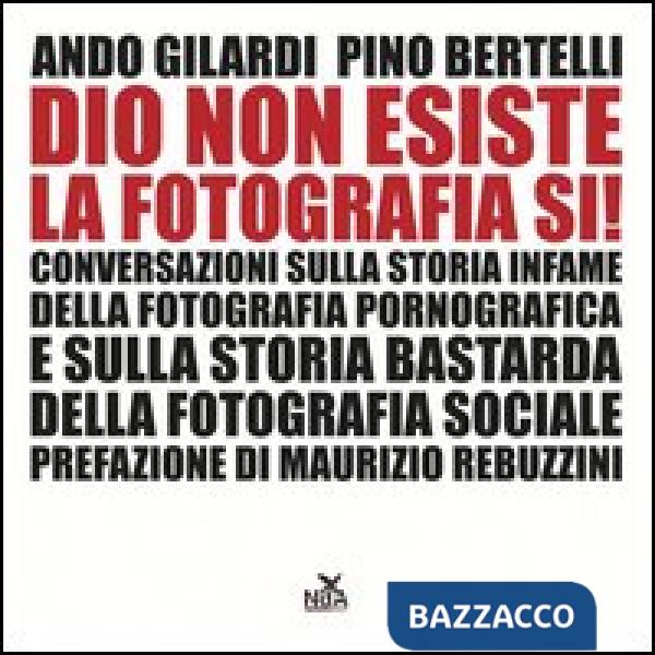 Dio non esiste, la fotografia sì!