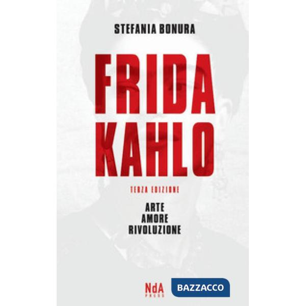 Frida Kahlo. Arte, amore, rivoluzione