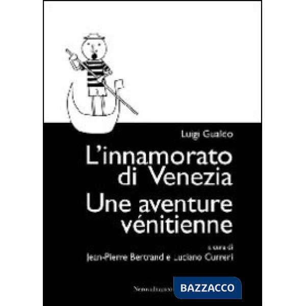 Innamorato di Venezia-Une aventure vénitienne. Ediz. bilingue (L')