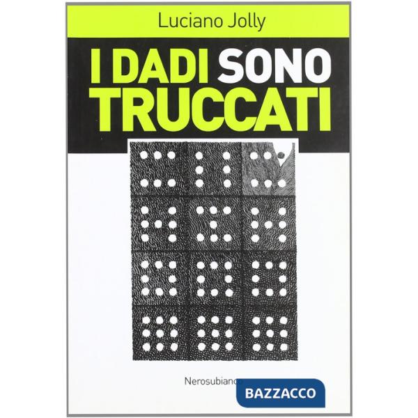 Dadi sono truccati (I)