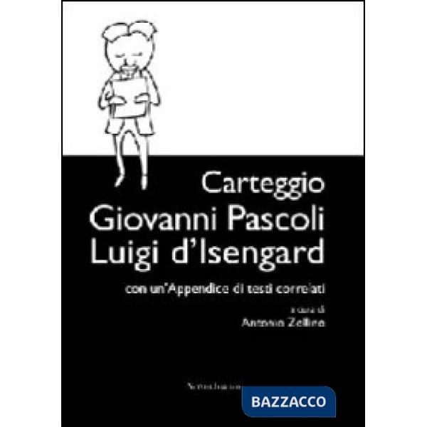 Carteggio Giovanni Pascoli-Luigi d'Isengard
