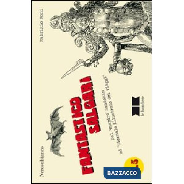 Fantastico Salgari. Dal «vampiro» Sandokan al «Giornale illustrato dei viaggi»