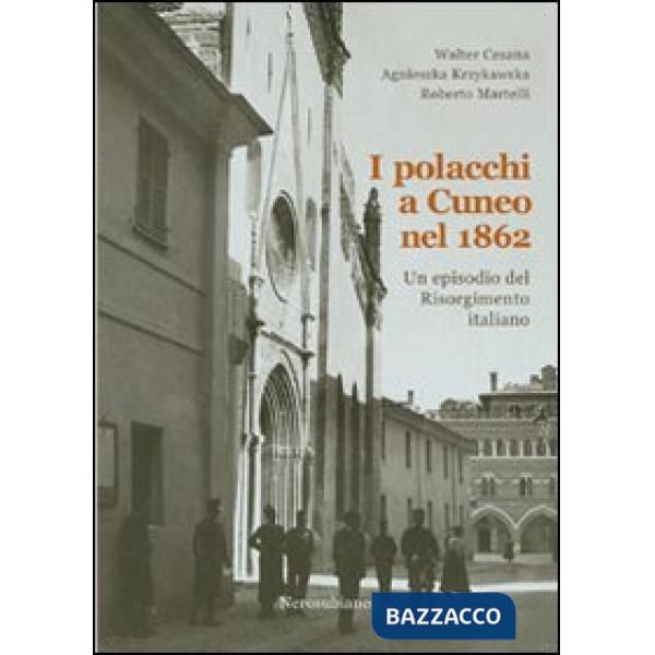 Polacchi a Cuneo nel 1862. Un episodio del Risorgimento italiano (I)