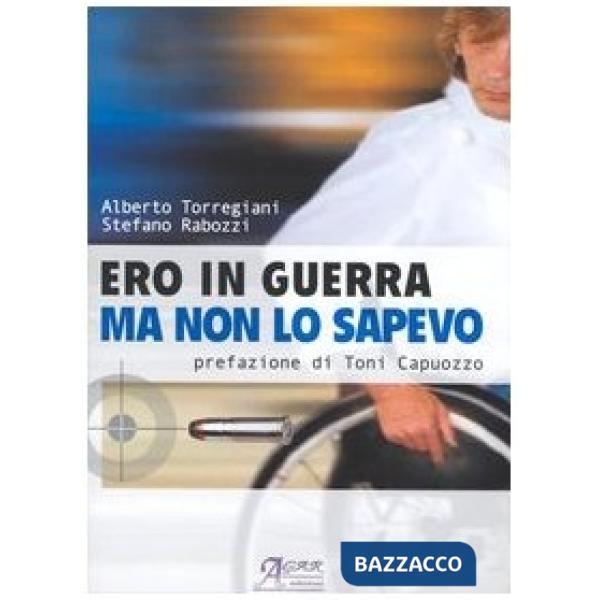 Ero in guerra ma non lo sapevo