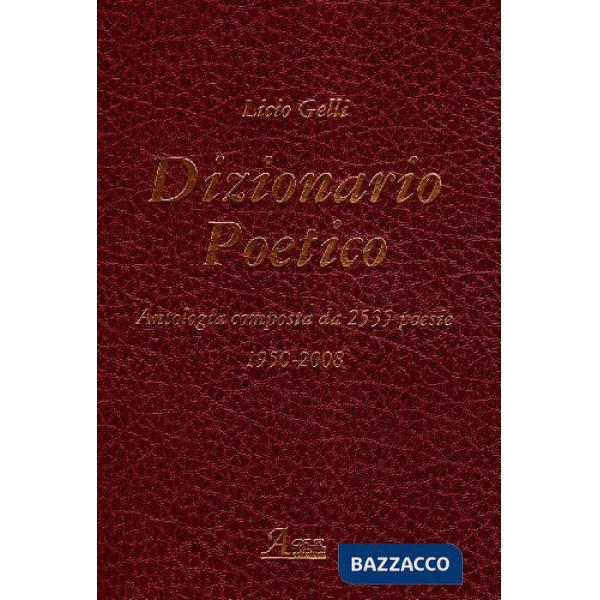 Dizionario poetico. Antologia di tutte le poesie