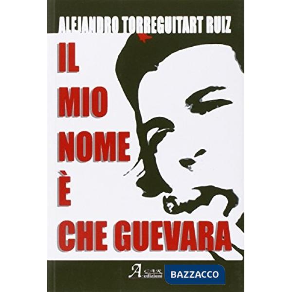 Mio nome è Che Guevara (Il)
