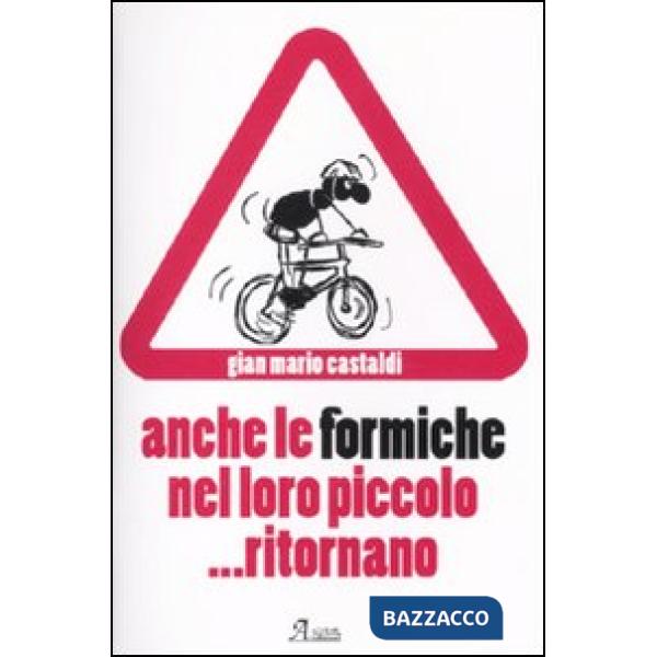 Anche le formiche nel loro piccolo... ritornano