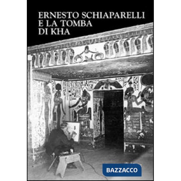Ernesto Schiaparelli e la tomba di Kha