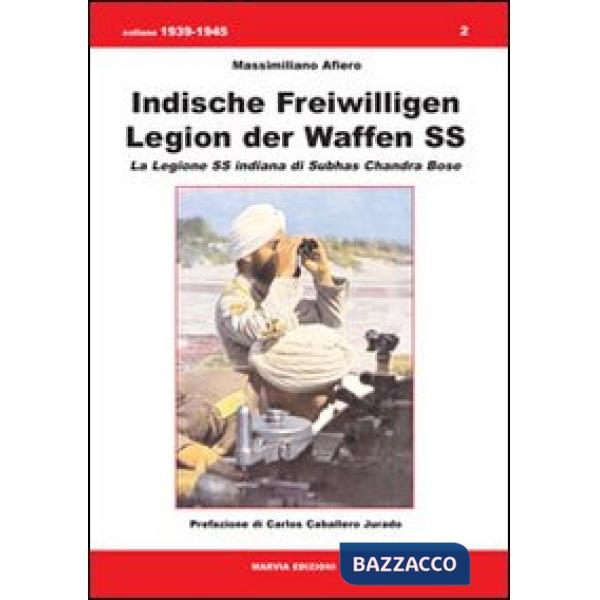 Indische Freiwilligen Legion der Waffen SS. La Legione SS Indiana di Subhas Chandra Bose