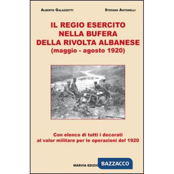 Regio Esercito nella bufera della rivolta albanese (maggio-agosto 1920) (Il)