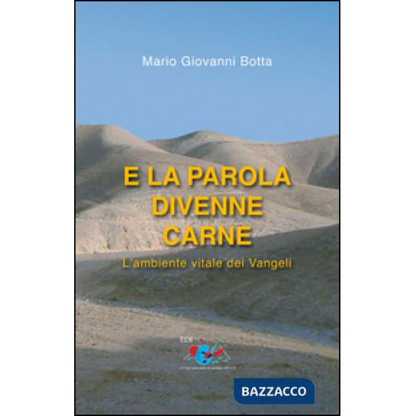 E la parola divenne carne. L'ambiente vitale dei Vangeli