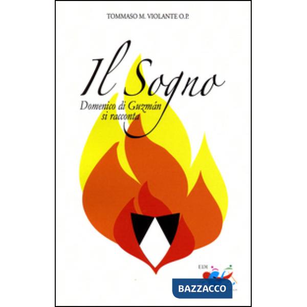 Sogno. Domenico di Guzmán si racconta (Il)