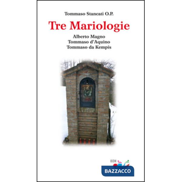Tre mariologie. Alberto Magno, Tommaso d'Aquino, Tommaso da Kempis