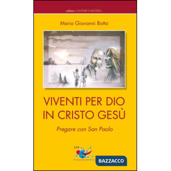 Viventi per Dio in Cristo Gesù. Pregare con San Paolo