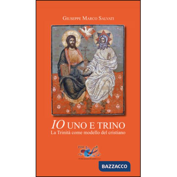 Io uno e trino. La Trinità come modello del cristiano