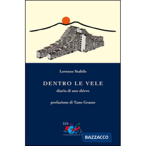 Dentro le Vele. Diario di uno sbirro