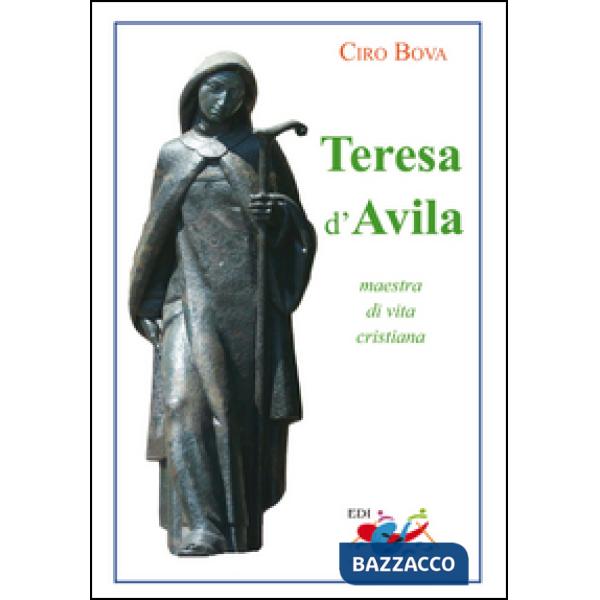 Teresa d'Avila. Maestra di vita cristiana