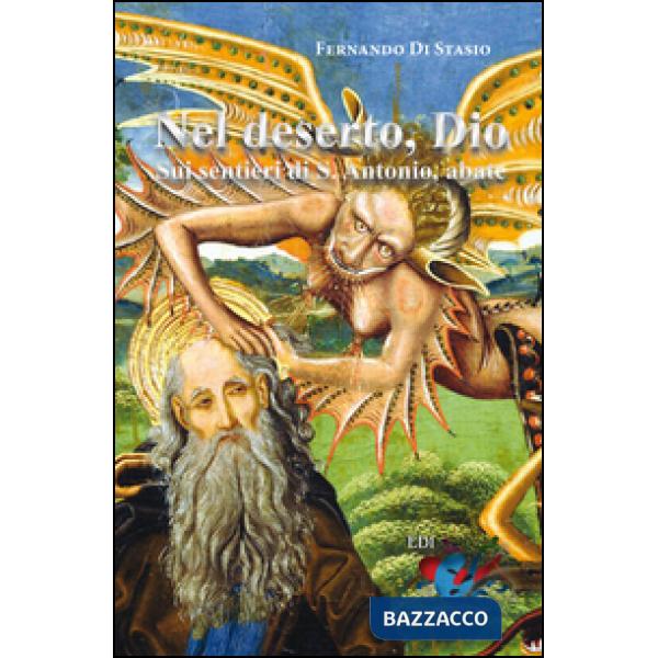 Nel deserto, Dio. Sui sentieri di S. Antonio abate