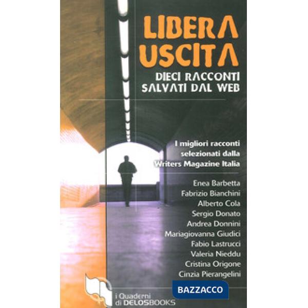 Libera uscita. Dieci racconti salvati dal web