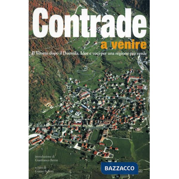 Contrade a venire. Il Veneto dopo il Duemila. Idee e voci per una regione più verde
