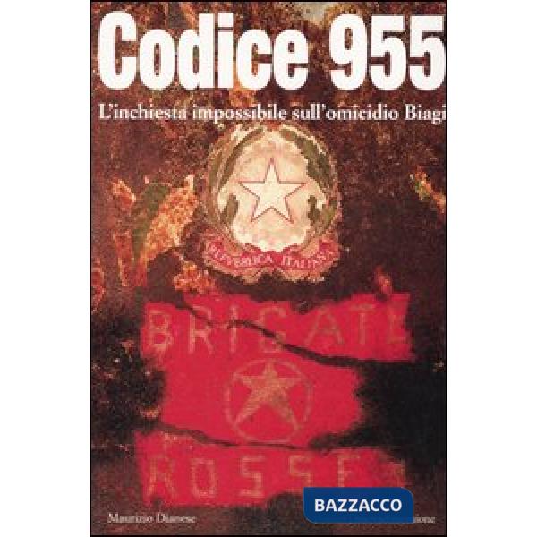 Codice 955. L'inchiesta impossibile sull'omicidio Biagi