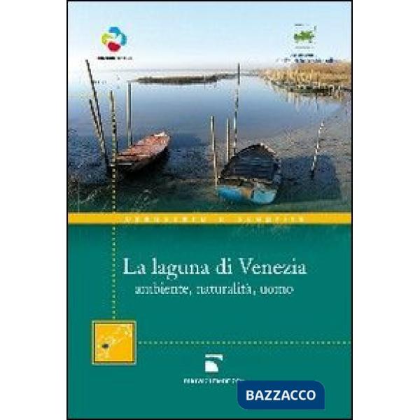 Laguna di Venezia. Ambiente, naturalità, uomo (La)