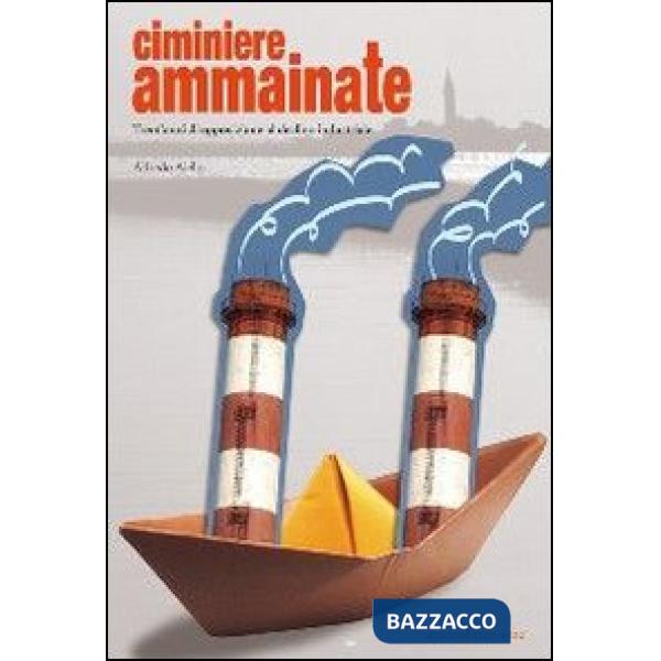 Ciminiere ammainate. Trent'anni di opposizione al declino industriale