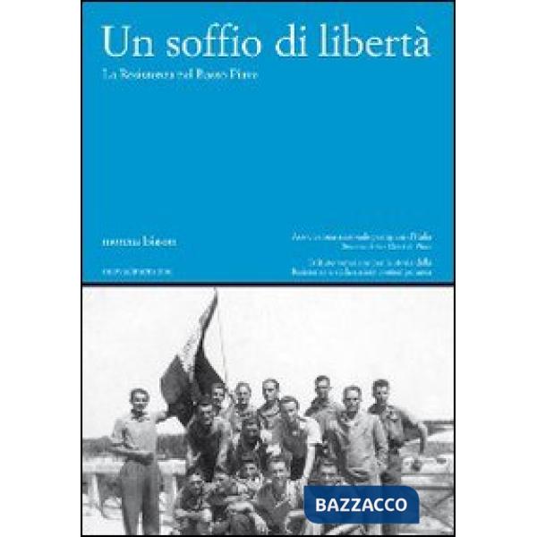 Soffio di libertà. La Resistenza nel basso Piave (Un)
