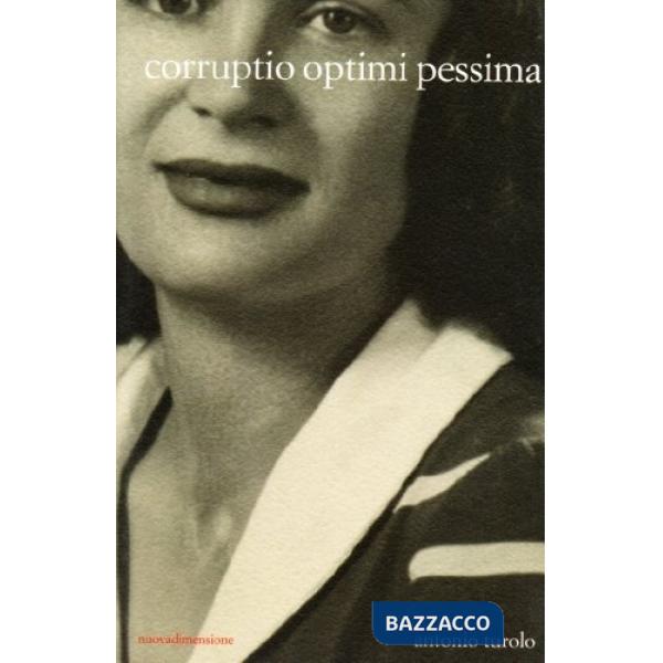 Corruptio optimi pessima