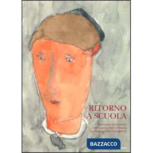 Ritorno a scuola. L'educazione dei bambini e dei ragazzi ebrei a Venezia tra leg