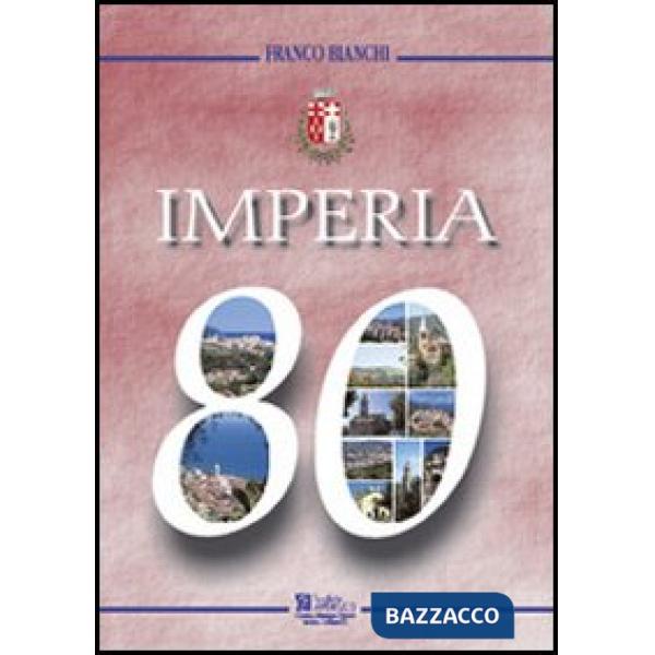 Imperia 80. 80° anniversario della fondazione della città