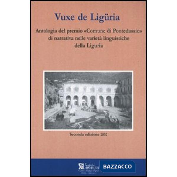 Vuxe de Ligüria. Antologia del premio «Comune di Pontedassio» di narrativa nelle
