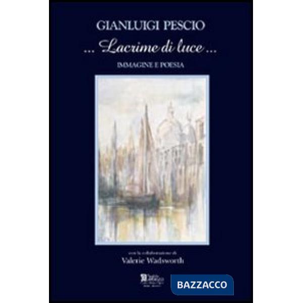 Lacrime di luce. Immagine e poesia