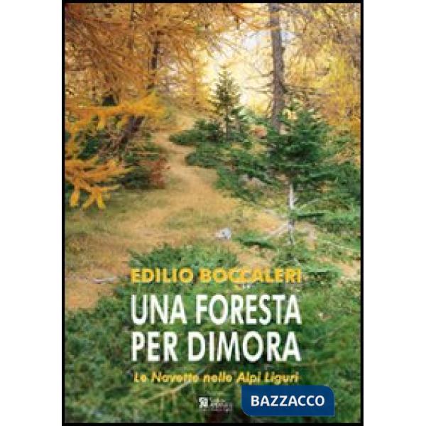 Foresta per dimora. Le Navette nelle Alpi Liguri (Una)