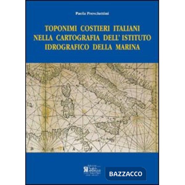 Toponimi costieri italiani nella cartografia dell'Istituto Idrografico della Mar