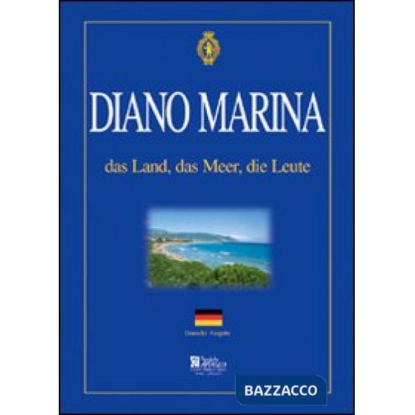 Diano Marino. Das land, das meer, das leute