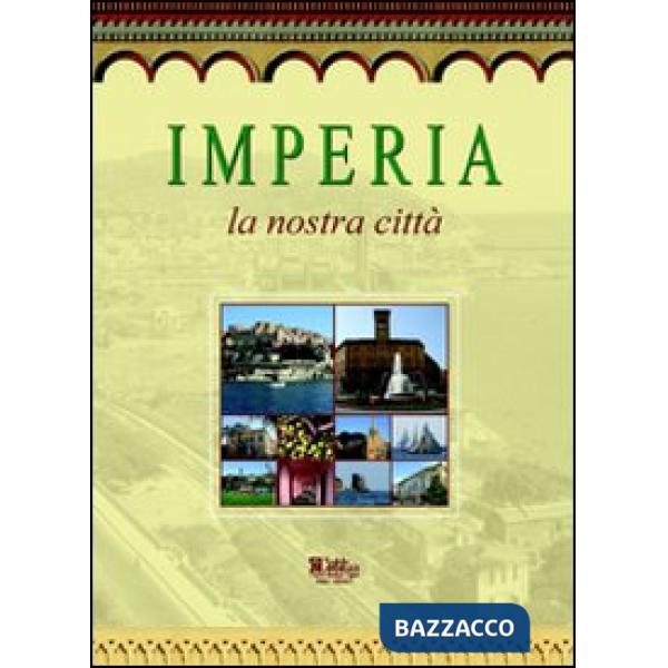 Imperia. La nostra città